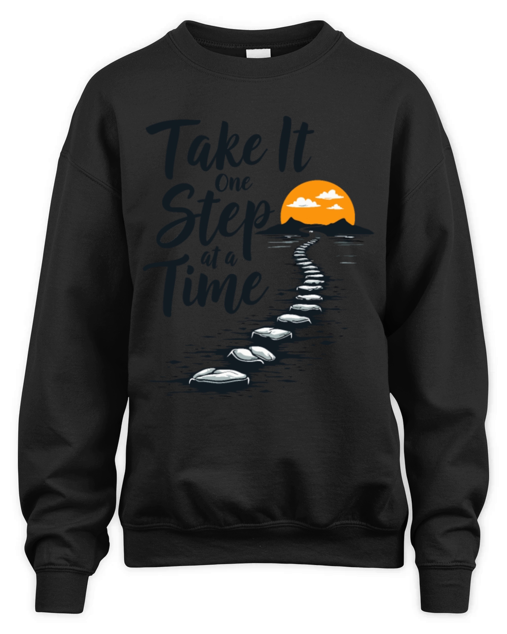 Take It One Step at a Time - Motivational Quote Unisex Premium Crewneck Sweatshirt