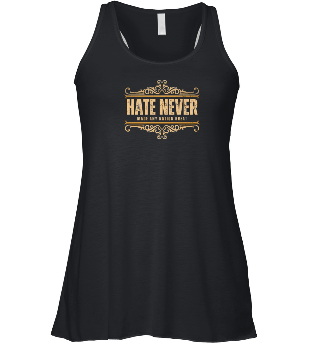 Hate Never Made Any Nation Great Vintage Political Women's Flowy Tank Top