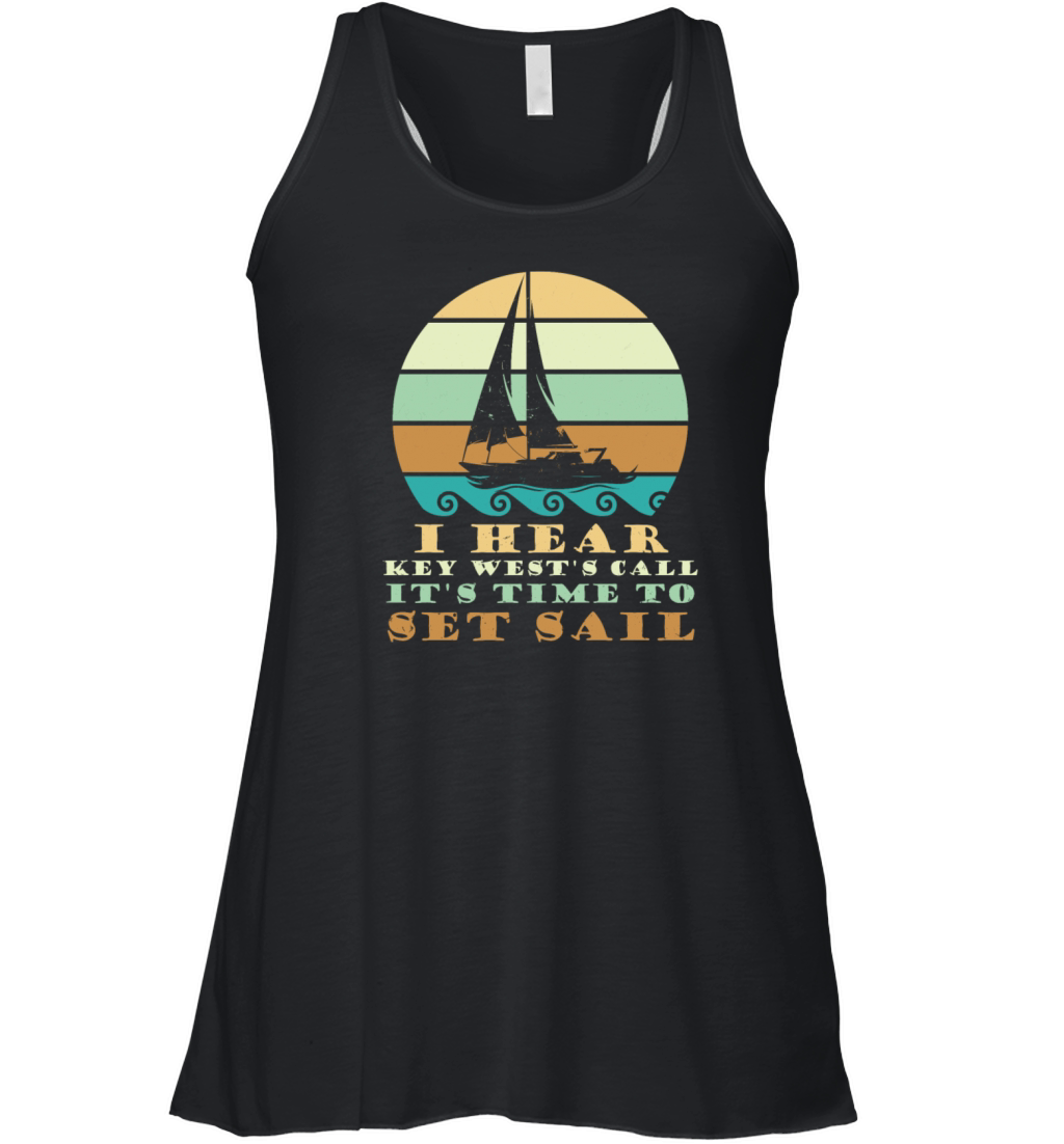 Sailing I HEAR KEY WESTS CALL TIME TO SET SAIL Women's Flowy Tank Top