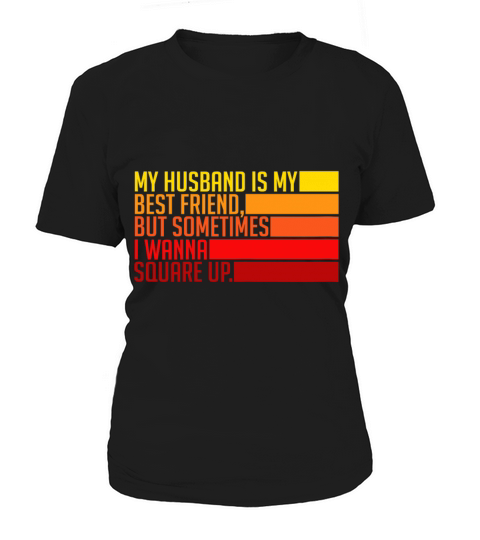 Womens My Husband Is My Best Friend But Sometimes Women's T-Shirt