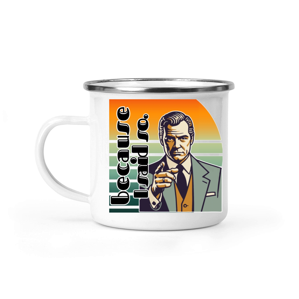 Retro "Because I Said So" Vintage Design Camping Mug