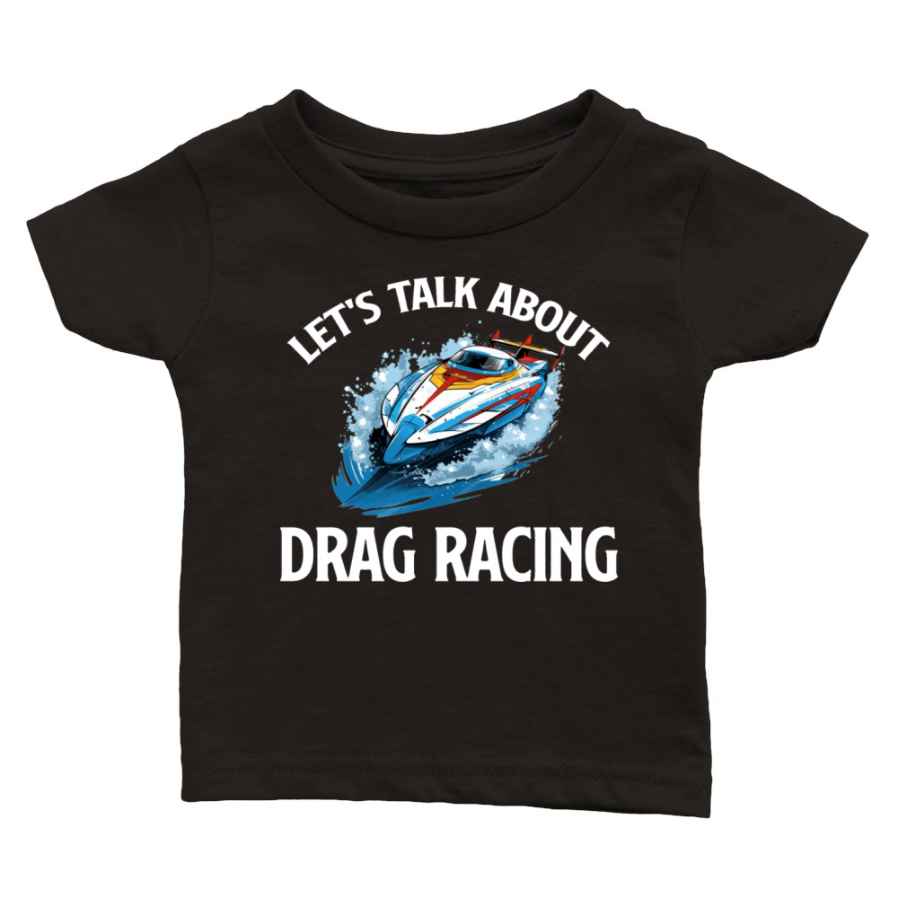 Lets Talk a-boat Drag Racing Watersports Rower Classic Baby Crewneck T-shirt