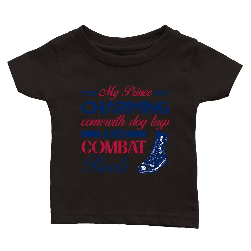 My Prince Charming Comewith Dog Tags And Combat Boots Classic Baby Crewneck T-shirt