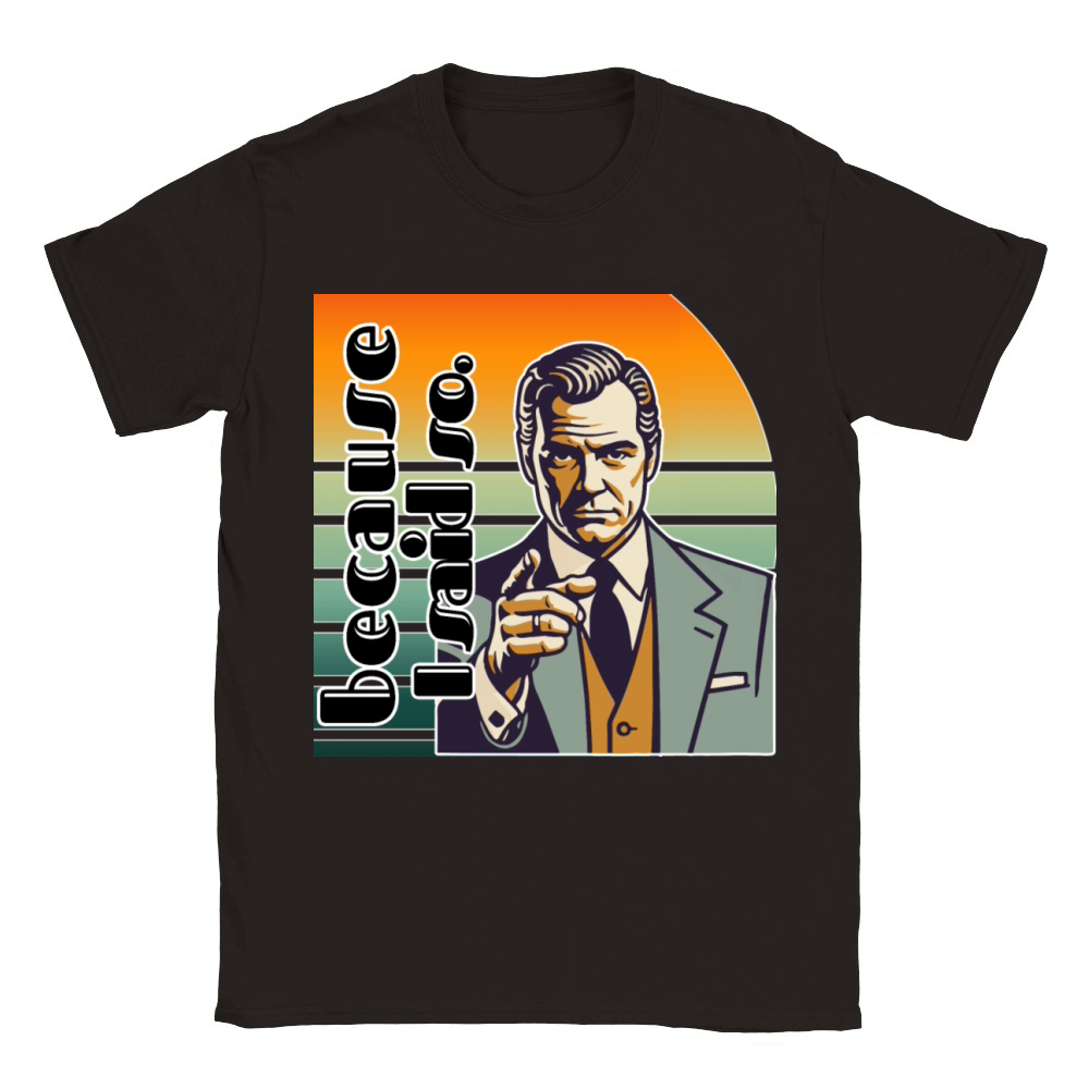 Retro "Because I Said So" Vintage Design Classic Kids Crewneck T-shirt