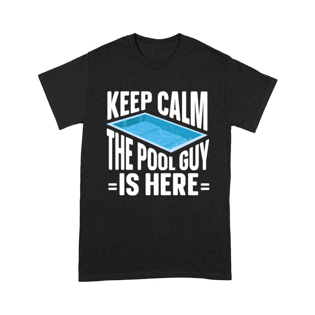Pool Cleaner Keep Calm The Pool Guy Is Here Comfort T-shirt