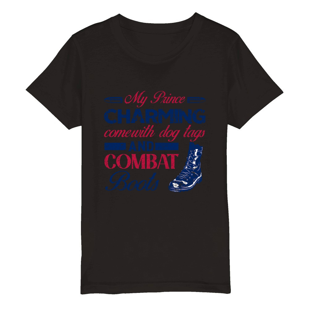 My Prince Charming Comewith Dog Tags And Combat Boots Organic Kids Crewneck T-shirt