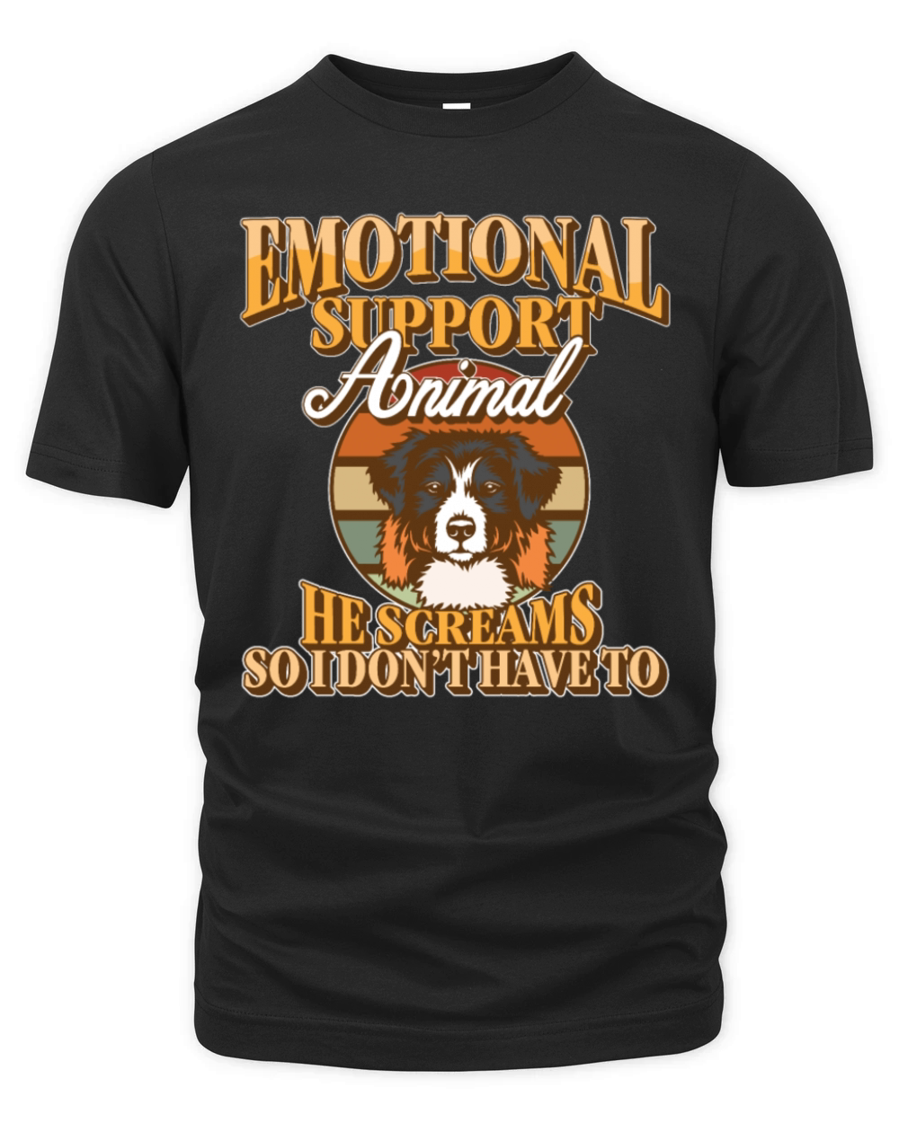 Emotional Support Animal He Screams So I Dont Organic Unisex T-shirt