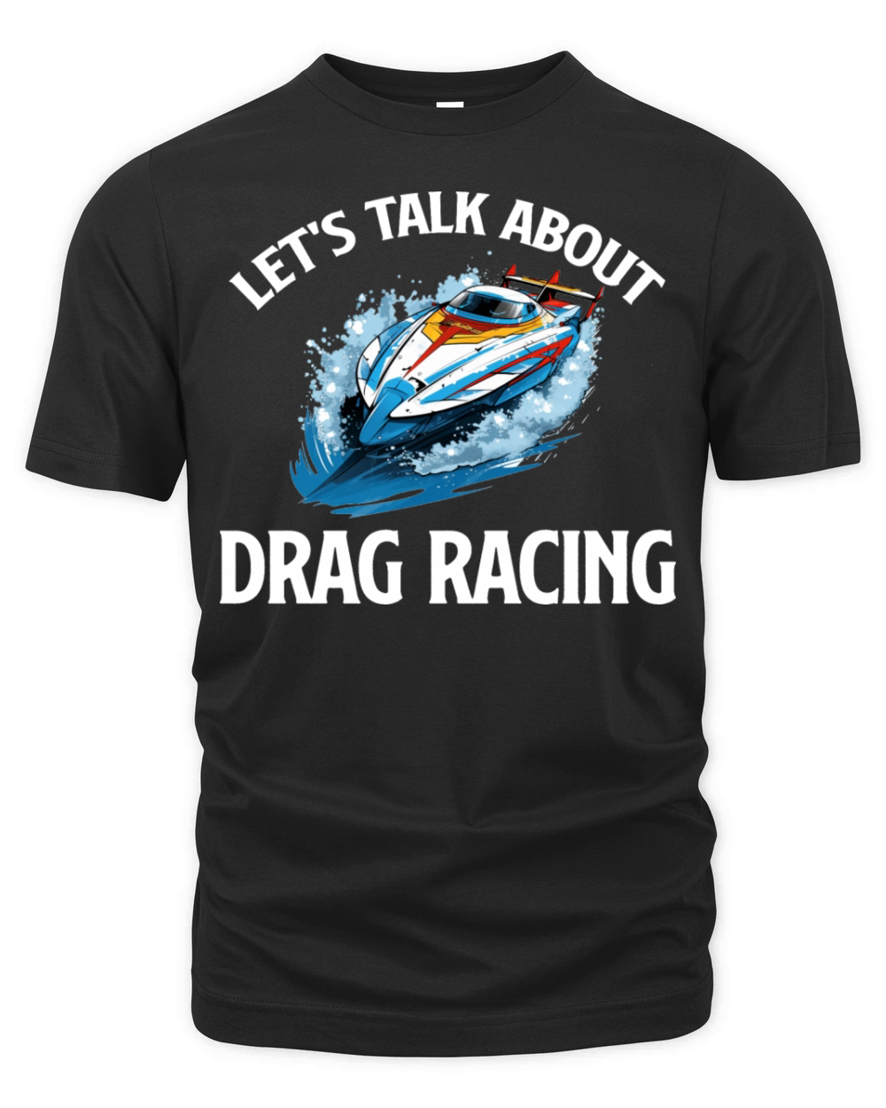 Lets Talk a-boat Drag Racing Watersports Rower Organic Unisex T-shirt