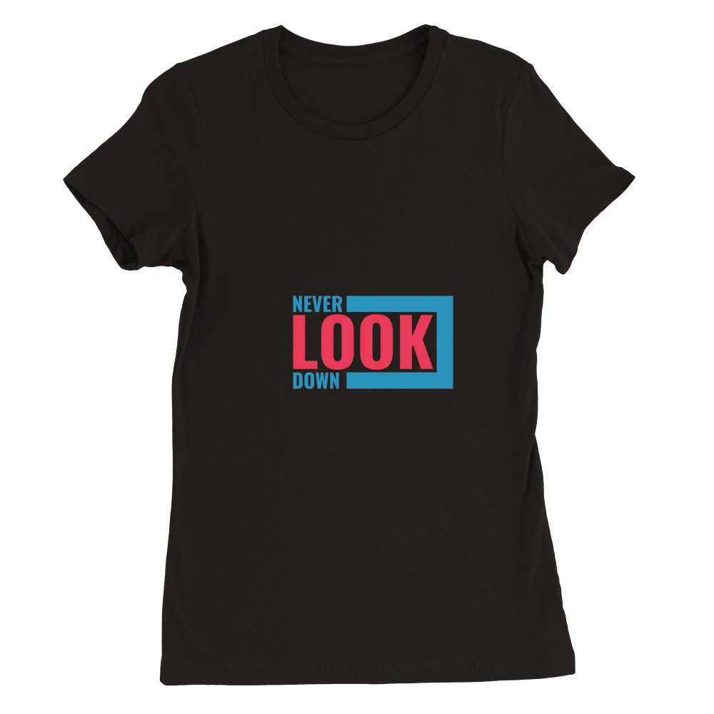 Never Look Down 03 Premium Womens Crewneck T-shirt