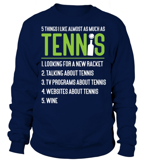 Funny Tennis Player Racket Wine 5 Sweatshirt Unisex