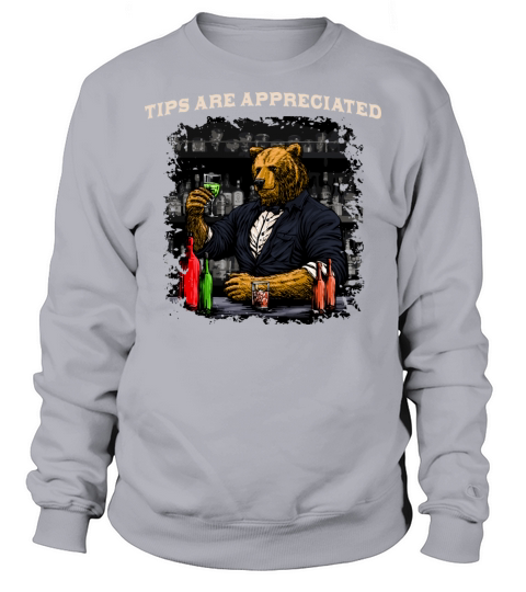 Tips Are Appreciated Bartender Sayings Bartending Sweatshirt Unisex