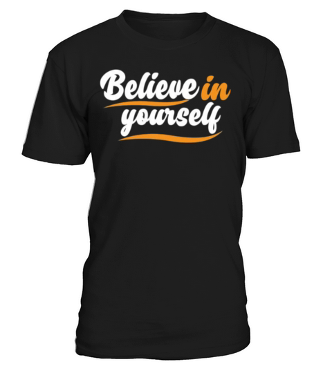 Believe in Yourself T-Shirt Unisex