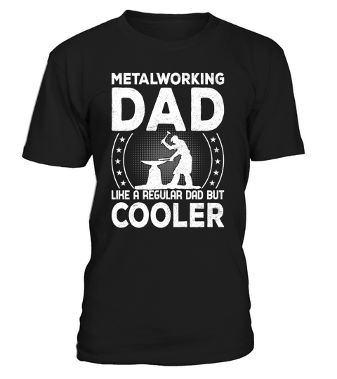 Metalworking Dad Like A Regular dad but Cooler 03 T-Shirt Unisex