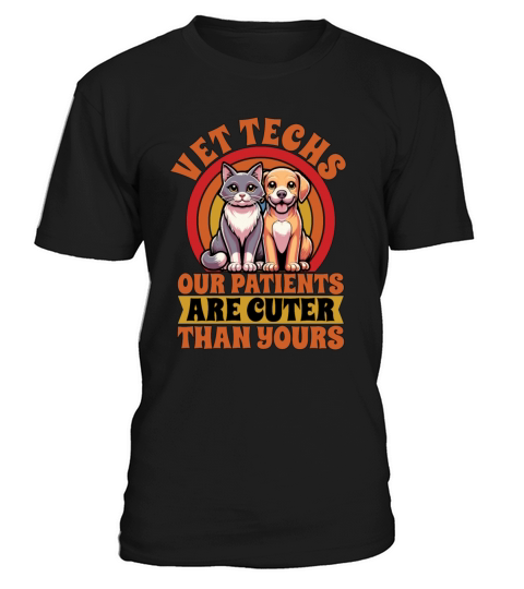 Vet Techs Our Patients Are Cuter Veterinary Clinic T-Shirt Unisex