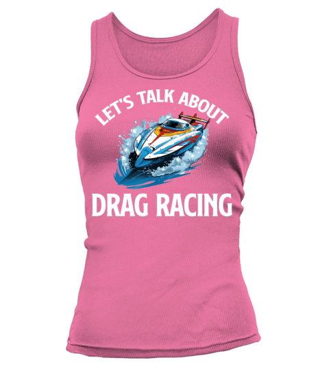 Lets Talk a-boat Drag Racing Watersports Rower Tank top Woman