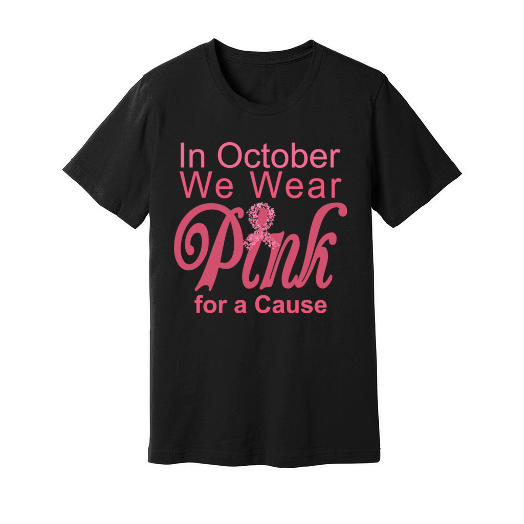 In October We Wear Pink for a Cause Unisex Jersey Tee