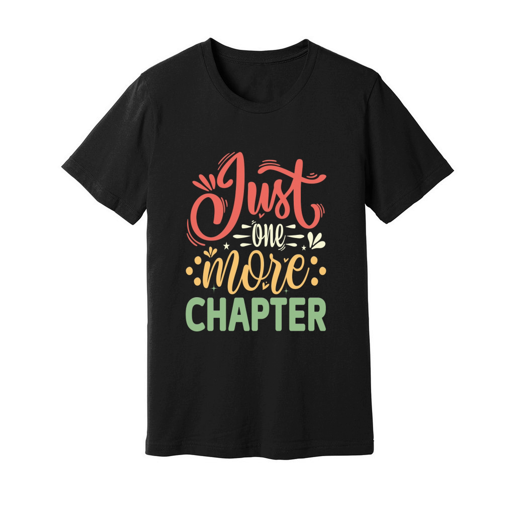 Just One More Chapter Modern Unisex Jersey Tee