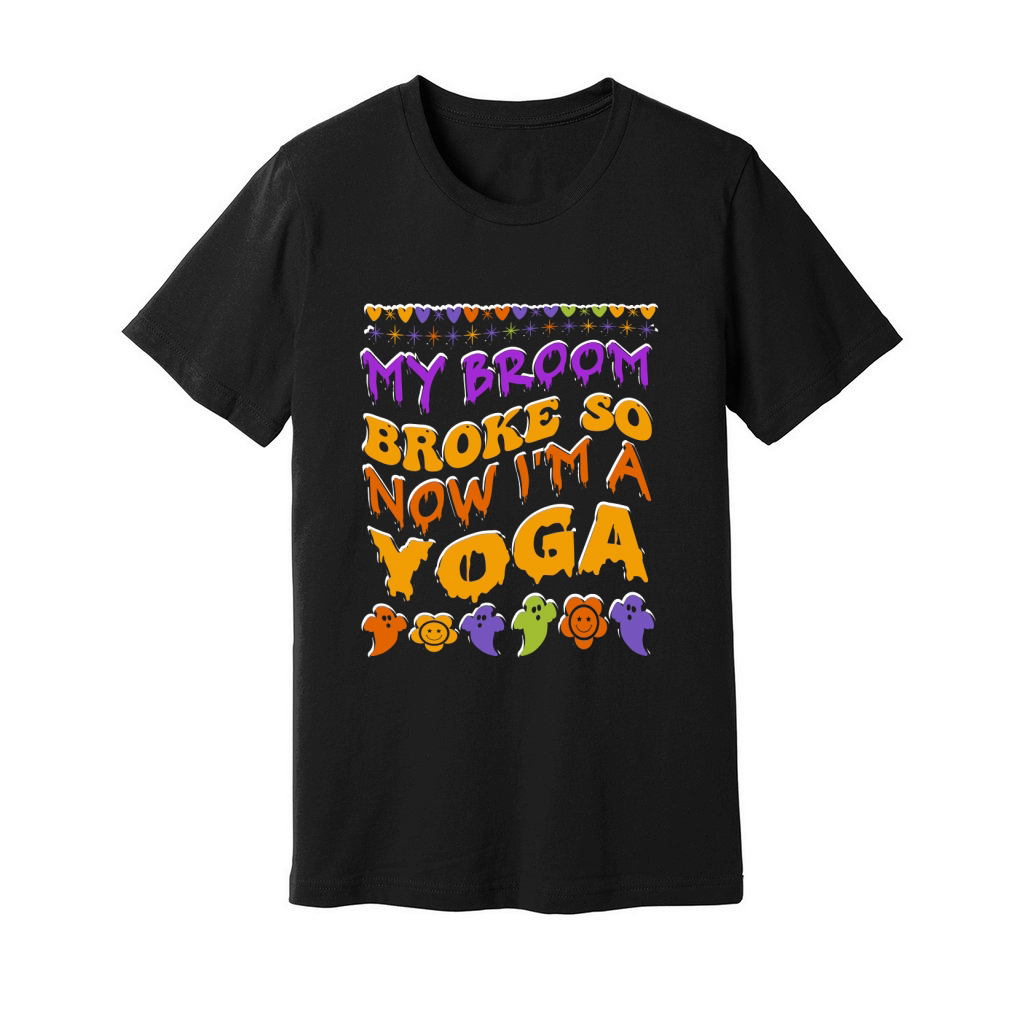 my broom broke so now im a yoga . halloween typography 02 Unisex Jersey Tee