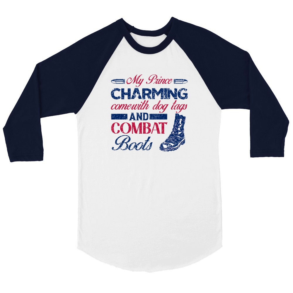 My Prince Charming Comewith Dog Tags And Combat Boots Unisex ¾ sleeve Raglan T-shirt