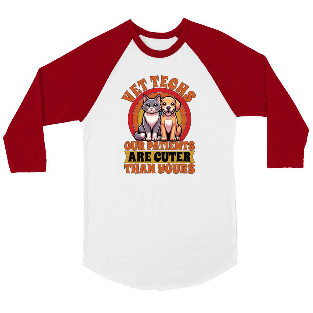 Vet Techs Our Patients Are Cuter Veterinary Clinic Unisex ¾ sleeve Raglan T-shirt