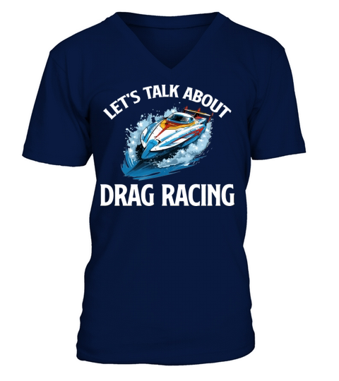 Lets Talk a-boat Drag Racing Watersports Rower V-Neck T-shirt