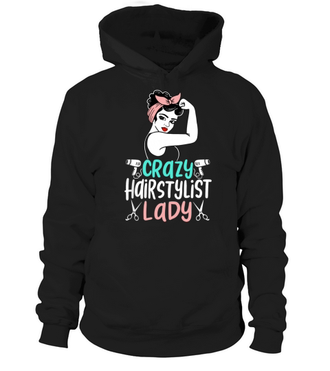 Cute Crazy Hairstylist Lady Funny Hair Salon Hair Hoodie Unisex