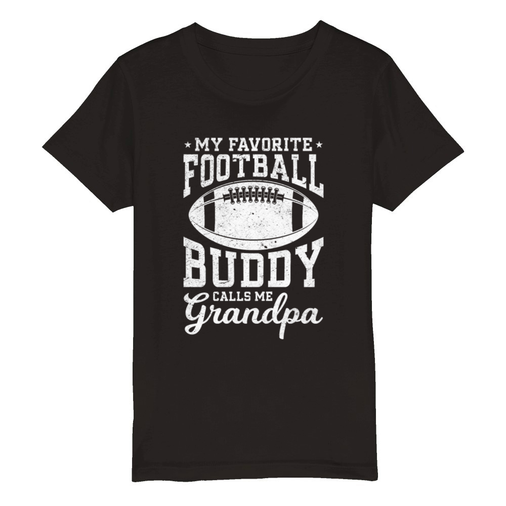 My Favorite Football Buddy calls me Grandpa Footba Organic Kids Crewneck T-shirt