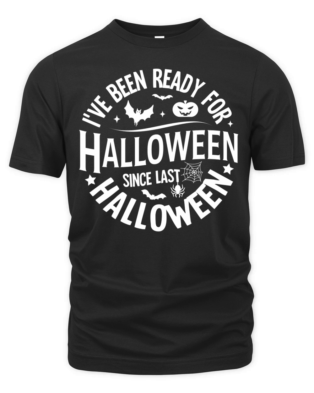 ive been ready for halloween since last halloween Organic Unisex T-shirt