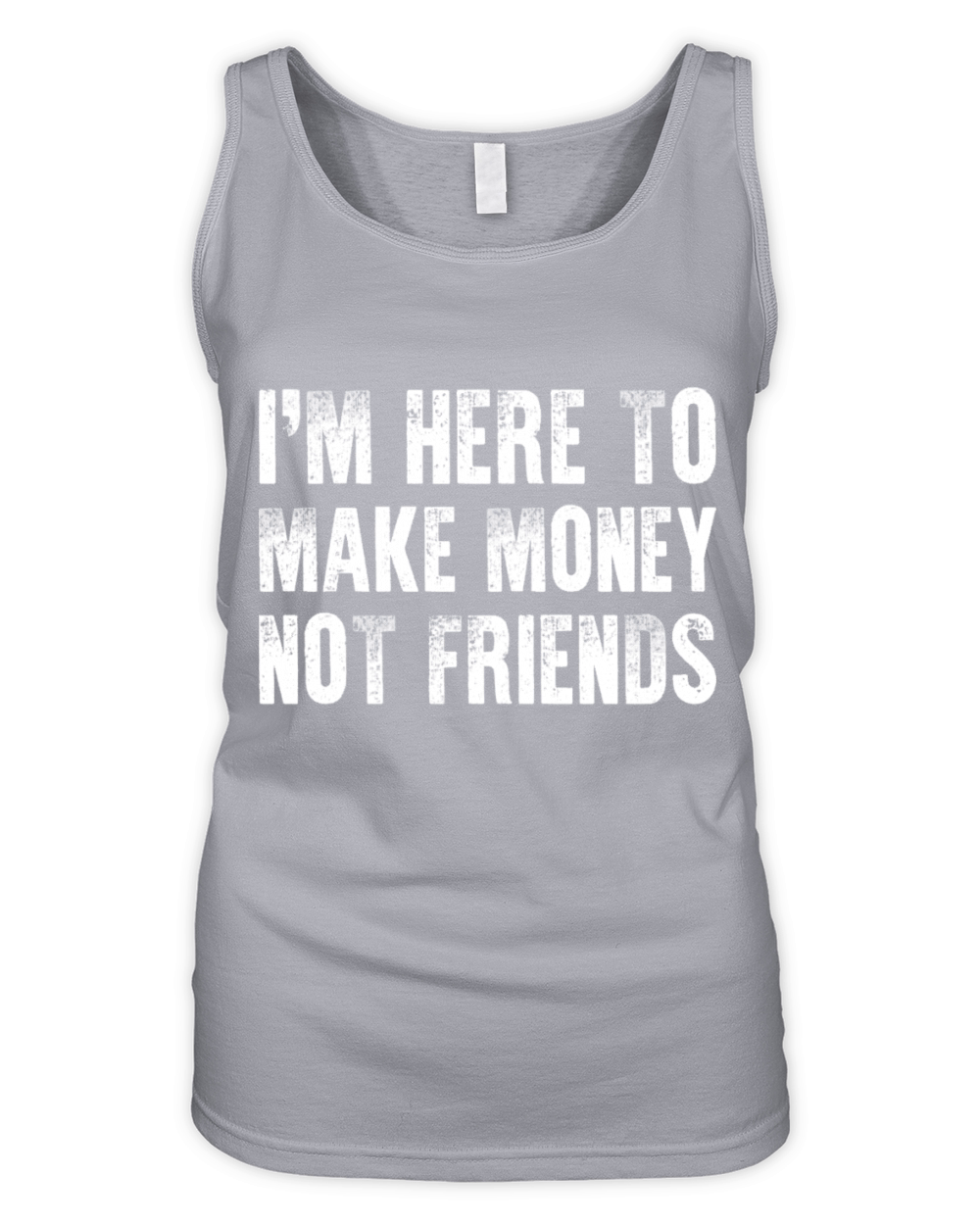 Im Here To Make Money Not Friends Organic Women's Tank Top