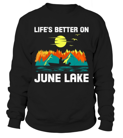 California LIFES BETTER ON JUNE LAKE Vintage Sweatshirt Unisex