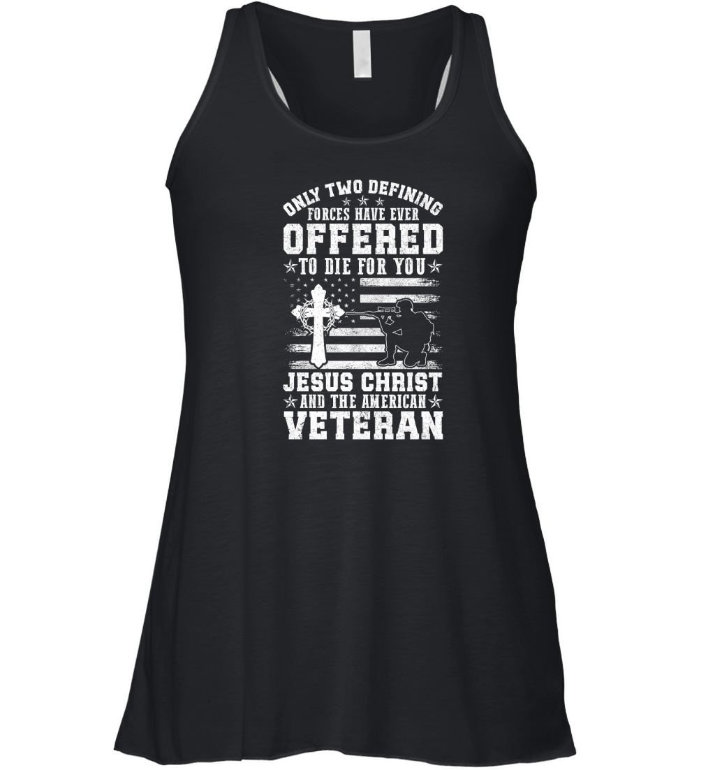 ONLY TWO DEFINING FORCES HAVE EVER OFFERED TO DIE FOR YOU Women's Flowy Tank Top