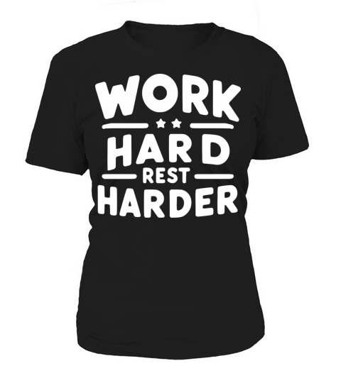 Work Hard Rest Harder Women's T-Shirt