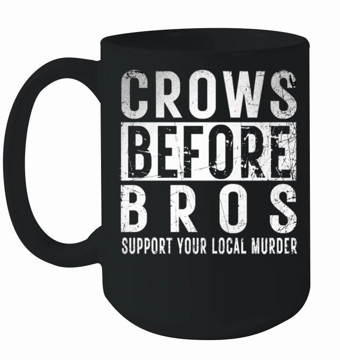 Crows Before Bros Support Your Local Murder Retro Ceramic Mug