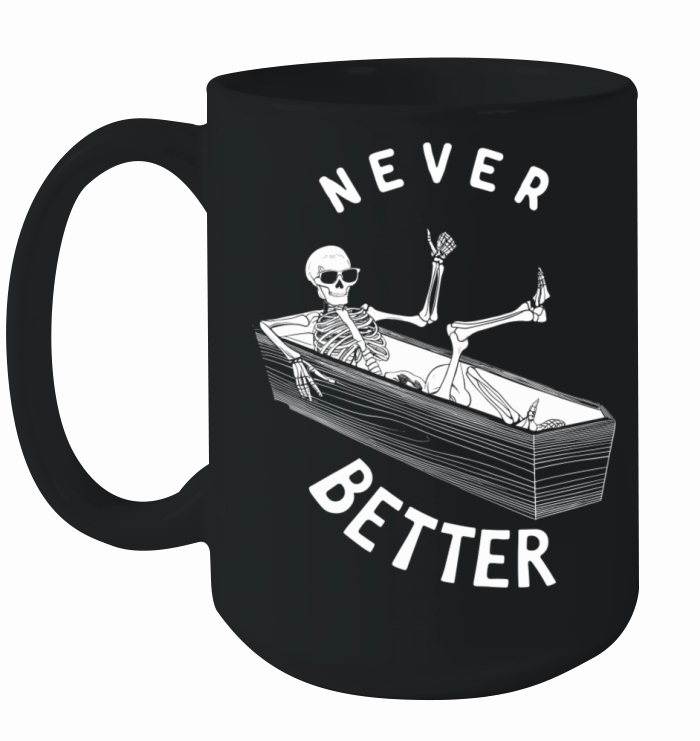 Never Better Vintage T-Shirt Design Ceramic Mug