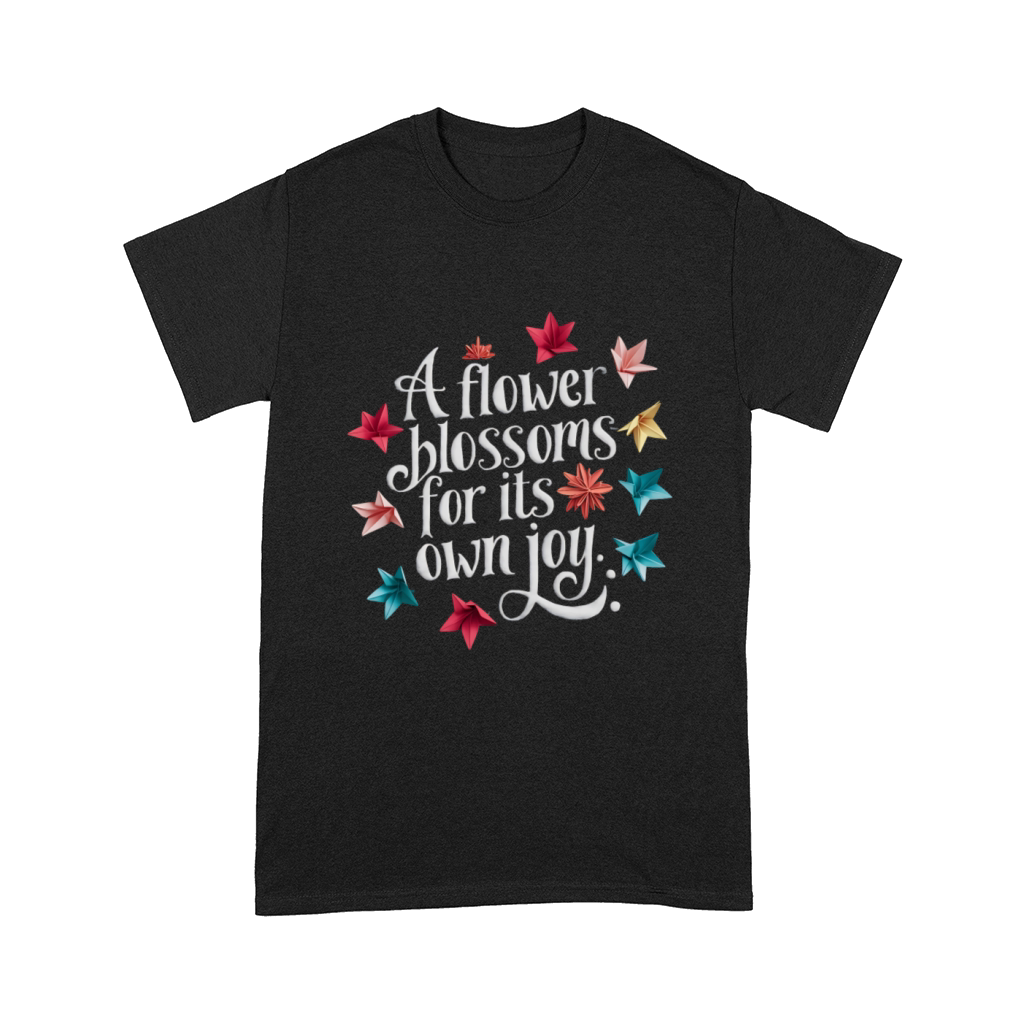 A flower blossoms for its own joy Comfort T-shirt