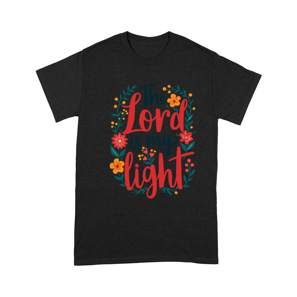 The Lord Is My Light Christian Quote Flower Floral Comfort T-shirt