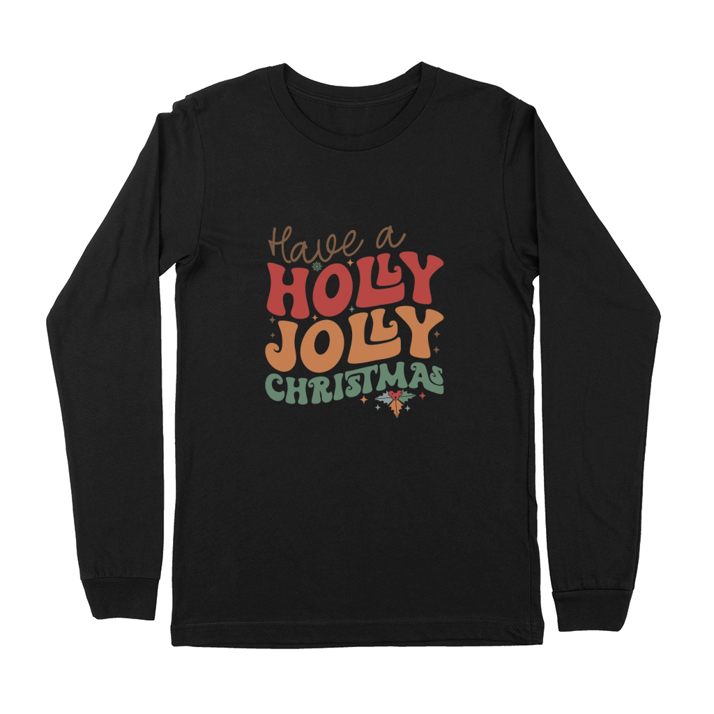 Have a holly jolly christmas Premium Long Sleeve