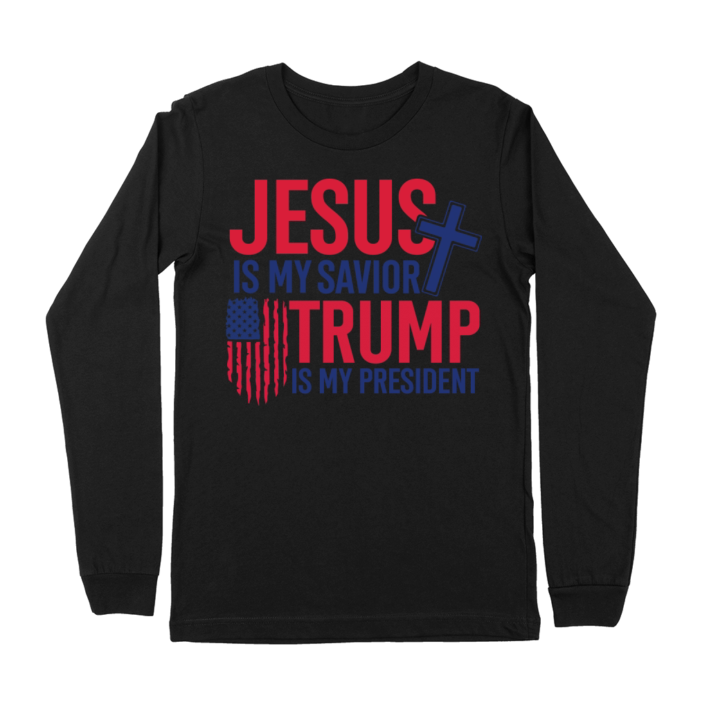 Jesus is my savior Trump is my president Premium Long Sleeve