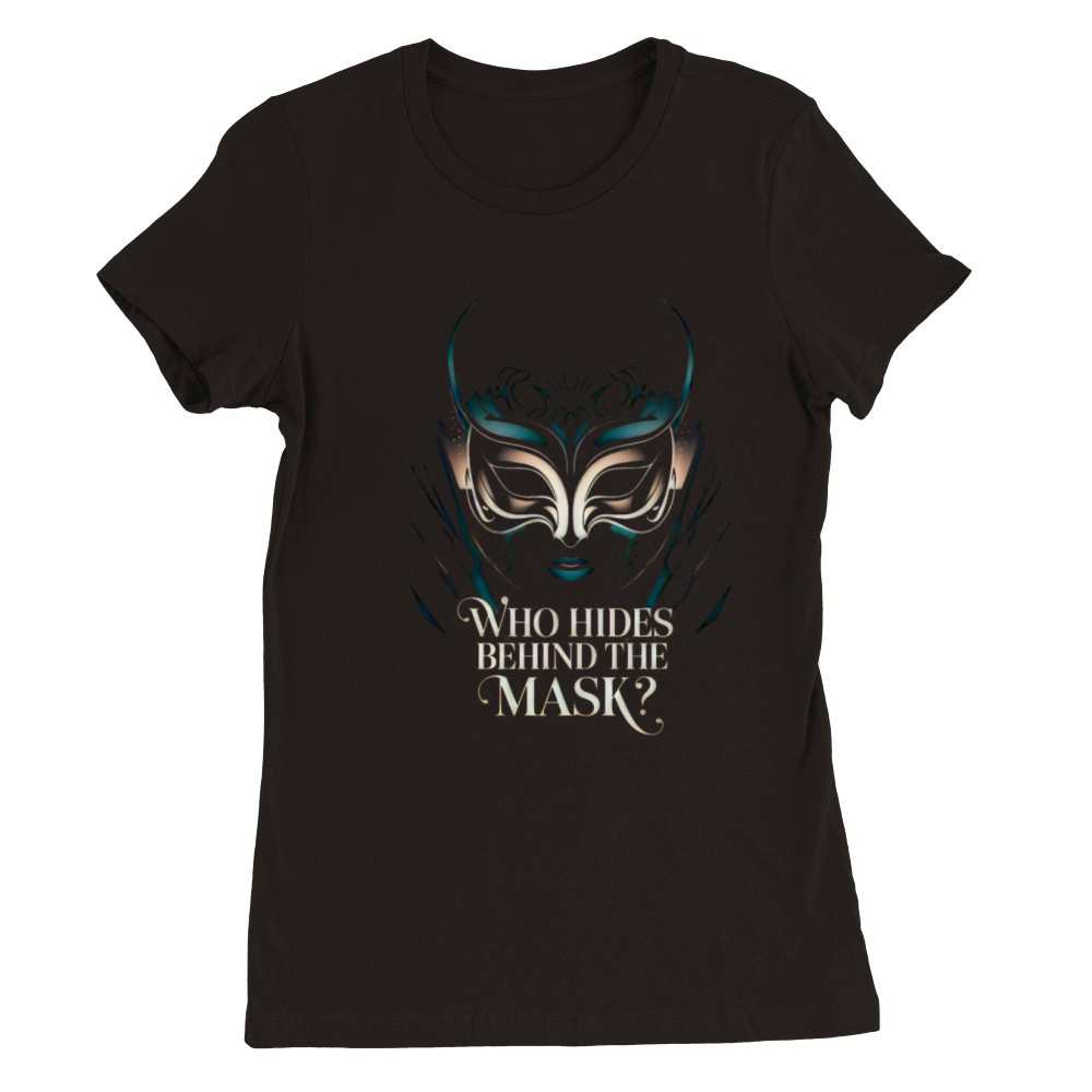 Behind the Mask Premium Womens Crewneck T-shirt