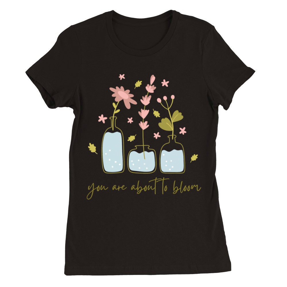 Colorful Cute Flower Quote Premium Womens Crewneck T-shirt