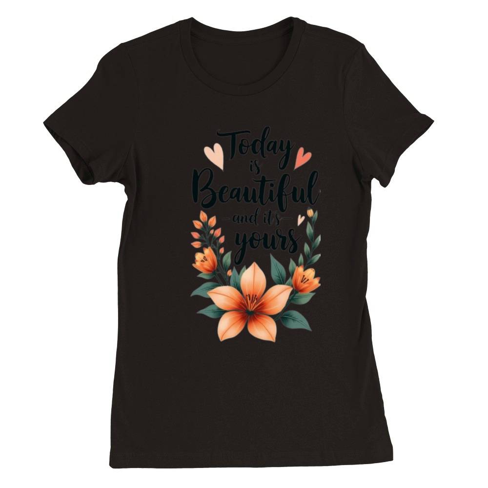 Today is Beautiful and Its Yours Topography Premium Womens Crewneck T-shirt