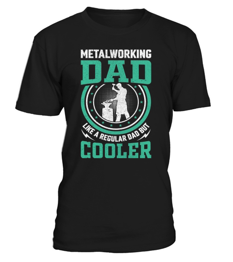 Metalworking Dad Like A Regular dad but Cooler 08 T-Shirt Unisex