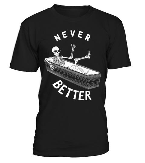 Never Better Vintage T-Shirt Design T-Shirt Unisex