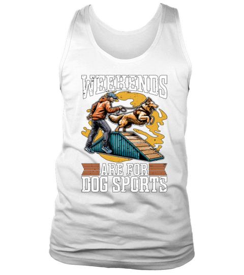 Dog Agility Training Weekends Are For Dog Sports Tank Top Unisex