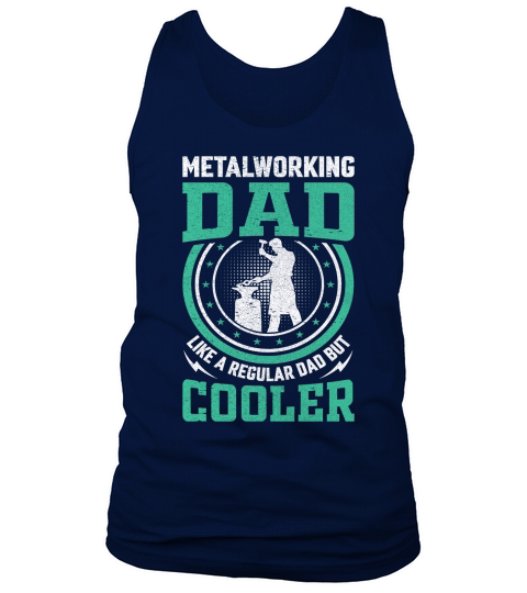 Metalworking Dad Like A Regular dad but Cooler 08 Tank Top Unisex