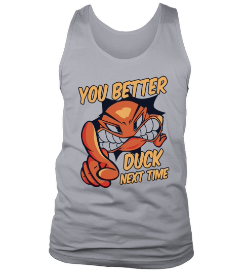You Better Duck Next Time Game Prisonball Team Tank Top Unisex