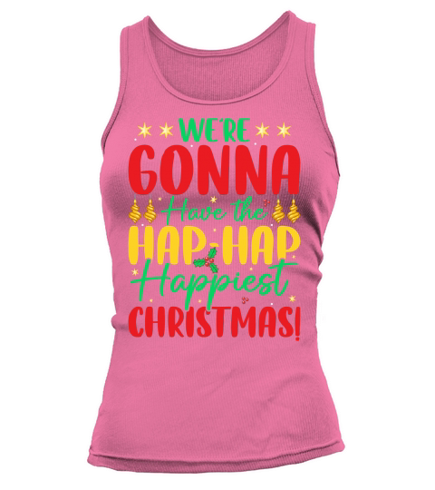 were gonna have the hap hap happiest christmas! Tank top Woman