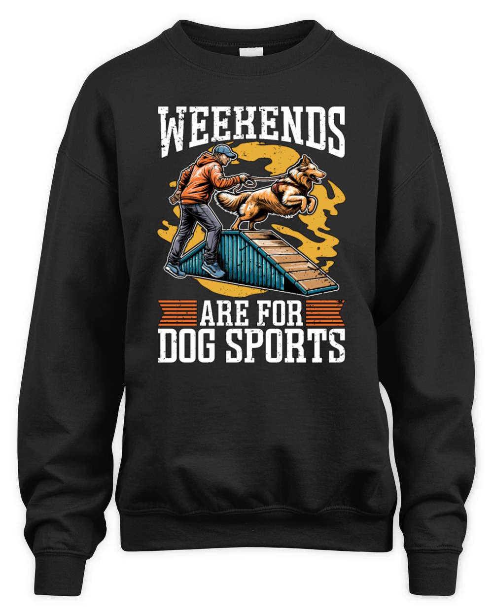 Dog Agility Training Weekends Are For Dog Sports Unisex Premium Crewneck Sweatshirt
