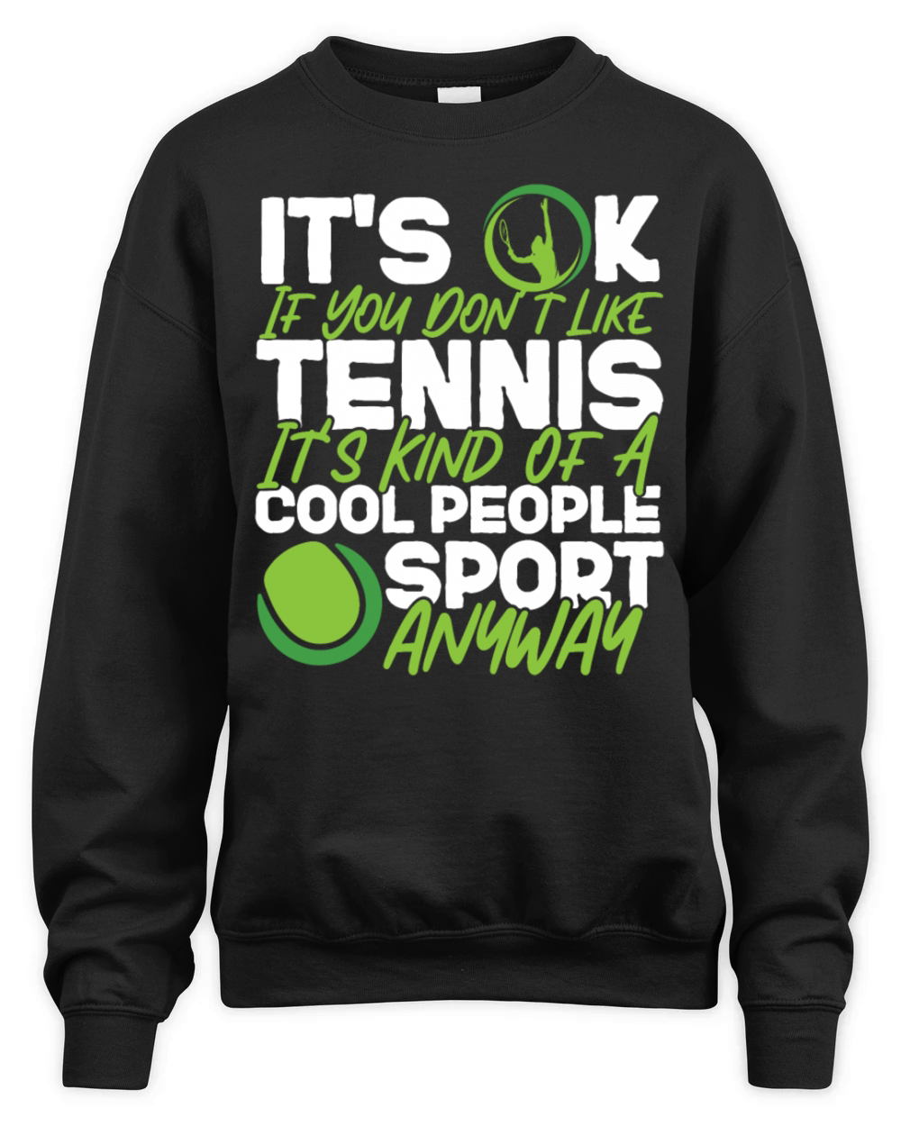 Funny Tennis Player Racket Its Ok Unisex Premium Crewneck Sweatshirt