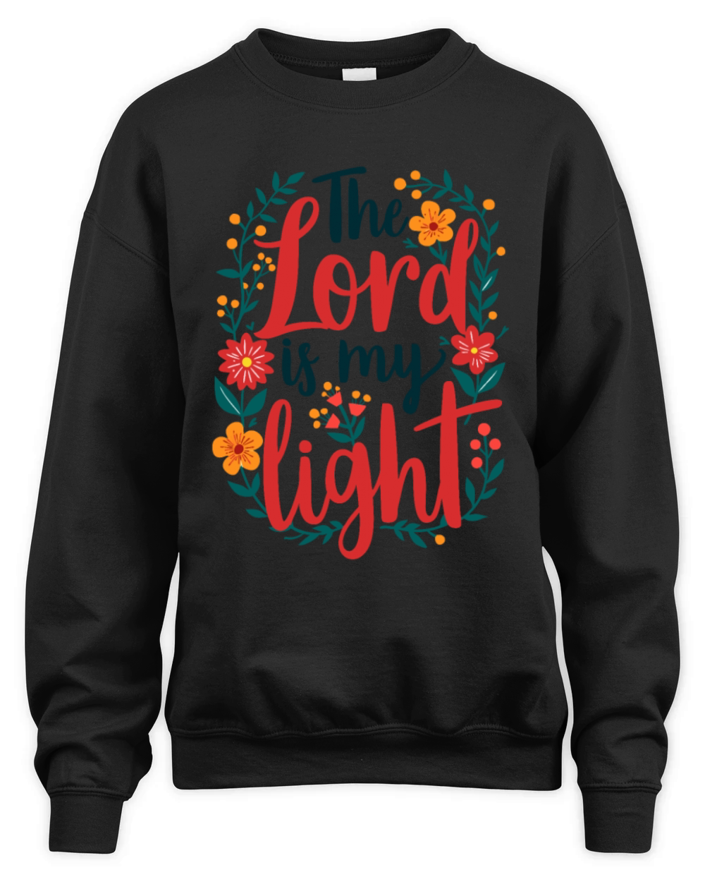 The Lord Is My Light Christian Quote Flower Floral Unisex Premium Crewneck Sweatshirt